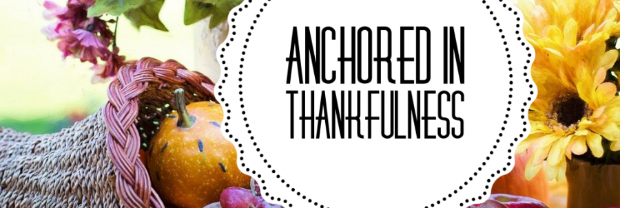 Anchored in Thankfulness