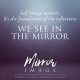 What we see in the mirror…
